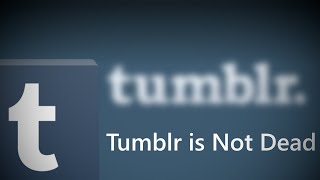 Tumblr is not dead (A 2020 review)