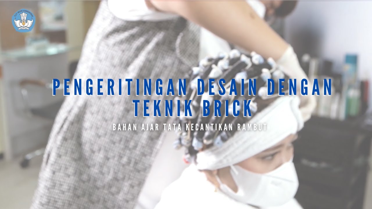 Pengeritingan Desain dengan Teknik Brick - Bahan Ajar Kursus Tata Kecantikan Rambut
