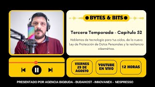 Bytes and Bits | Episodio 52 | Hablemos de oídos sanos y la Ley de Protección de Datos Personales.