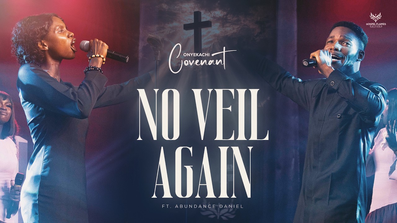 NO VEIL AGAIN - ONYEKACHI COVENANT ft Abundance Daniel (Live)