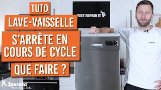 Mon lave vaisselle s'arrête en cours de cycle, pourquoi