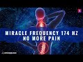 Super Healing Frequency 174 Hz | Instant Body Pain and Inflammation Relief | Full Body Healing Music