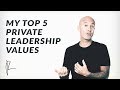 My Top 5 Private Leadership Values | Robin Sharma