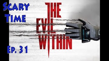 The Evil Within: A Bullet Proof Mask?! Where Can We Get One Of Those!?!  - Ep.31