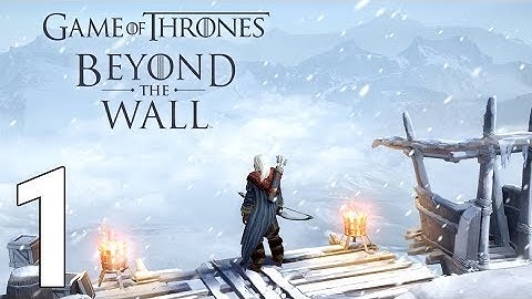 Game of Thrones Beyond the Wall Gameplay Walkthrough Part 1 - Tutorial [iOS/Android Games]