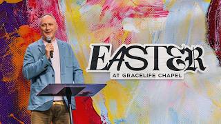 Easter At Gracelife Chapel | Pastor Dan Lord
