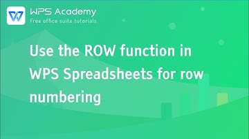 [WPS Academy] 1.2.6 Excel: Use the ROW function in WPS Spreadsheets for row numbering