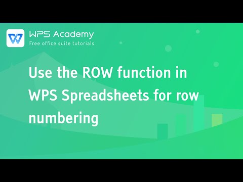 [WPS Academy] 1.2.6 Excel: Use the ROW function in WPS Spreadsheets for row numbering