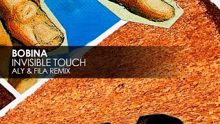 Bobina - Invisible Touch (Aly & Fila Remix)