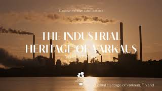 Industrial Heritage of Varkaus (Finland)  - European Heritage Label Site 2025