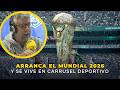 🏆🌎 ¡Así abre Dani Garrido este #Mundial 2026 en Carrusel!: "Un Mundial HISTÓRICO"