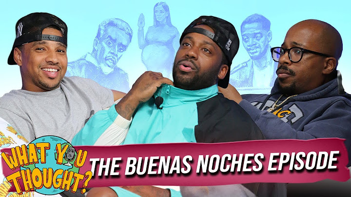 What You Thought #228 | The Buenas Noches Episode