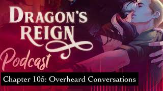 Dragon's Reign Fiction Podcast - Chapter 105 | Overheard Conversations