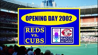 OPENING DAY 2002 -- REDS VS. CUBS (APRIL 1, 2002)