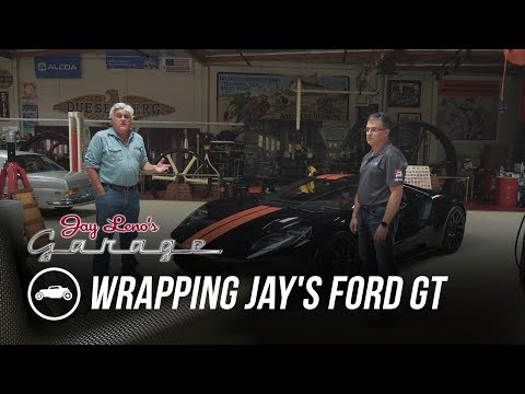 Wrapping Jay's 2017 Ford GT - Jay Leno's Garage