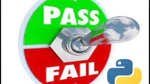 Either Pass or Fail in Python