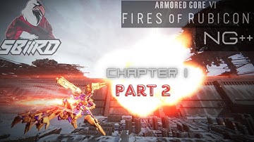 Armored Core VI: Fires Of Rubicon- Chapter 1 Part 2 [NG++]