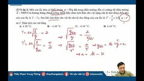 CHU KỲ CON LẮC ĐƠN TRONG ĐIỆN TRƯỜNG | Thầy Phạm Trung Thông