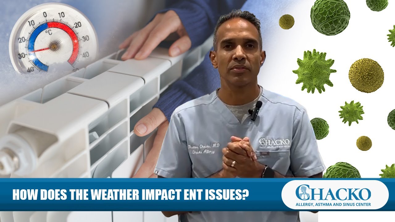 How Does the Weather Impact ENT Issues? [Chacko Allergy]