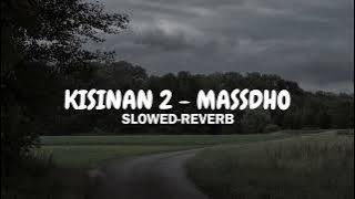 KISINAN 2 MASDHO (SLOWED-REVERB)