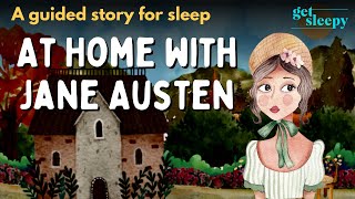 Relaxing Story to Get Sleepy | At Home with Jane Austen | Bedtime Biography Story