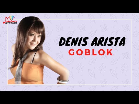Denis Arista - Goblok (Official Music Video)