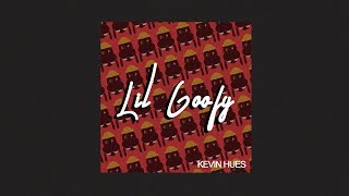 Kevin Hues - Lil Goofy (Official Audio)