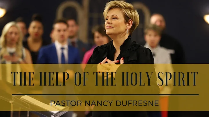 The Help Of The Holy Spirit // Pastor Nancy Dufres...