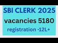 SBI CLERK 2025 vacancies and total registration