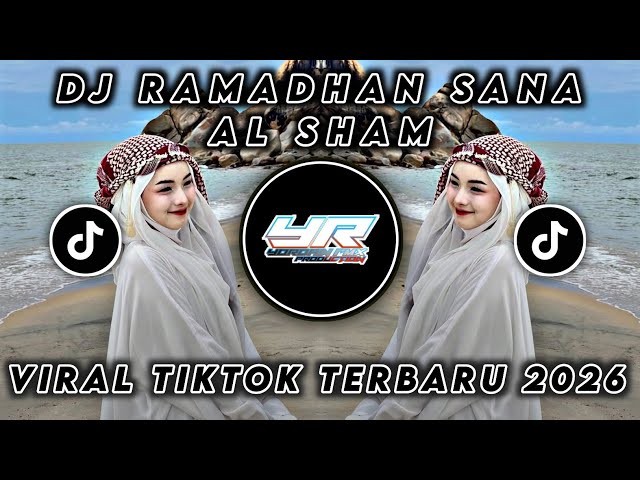DJ RAMADHAN SANA AL-SHAM • VIRAL TIKTOK TERBARU 2026 ( Yordan Remix Scr )