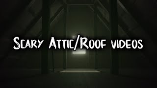 5 Most Disturbing Videos Taken in Attics/Roofs