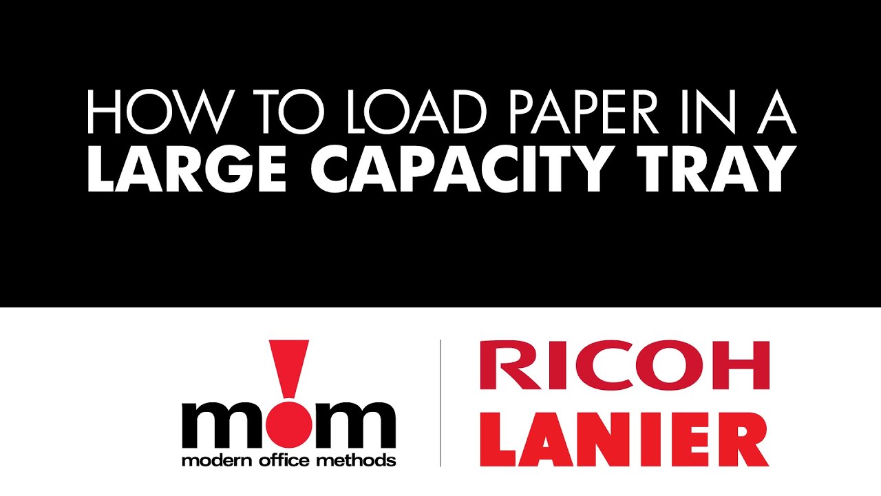 How to Load a Large Capacity Tray in Ricoh Lanier Series | MOM