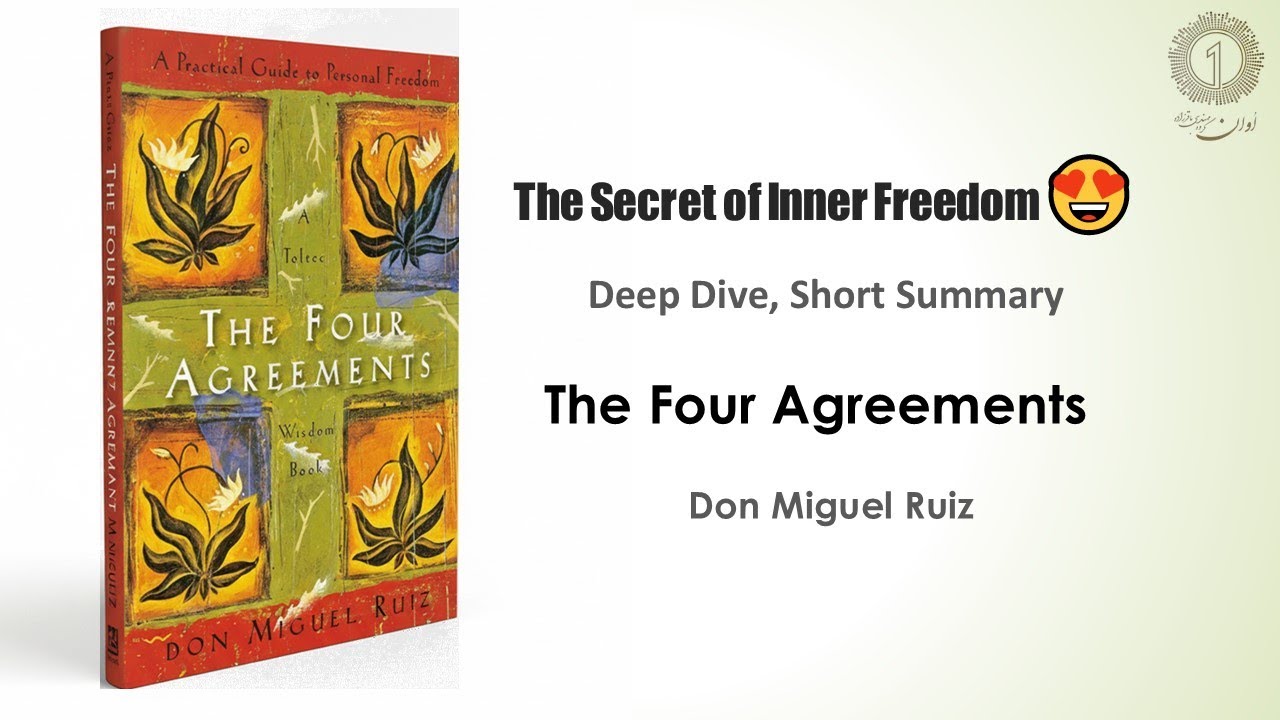 The Four Agreements – Don Miguel Ruiz | Book Summary & Deep Dive - YouTube