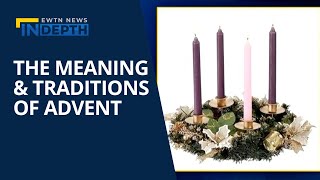 The Meaning and Traditions of Advent | EWTN News In Depth November 19, 2021