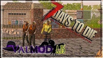 ★ Surprise - ep 2 - 7 Days to Die alpha 15 Valmod gameplay (valmod alpha 15)