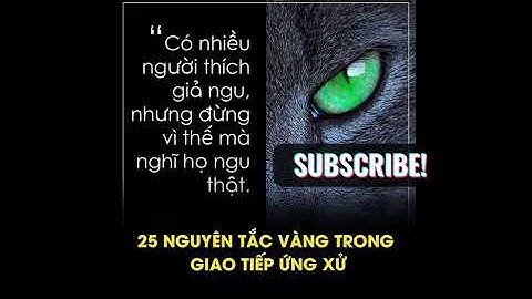 25 Nguyên Tắc Vàng Trong Giao Tiếp Ứng Xử - Nên Biết