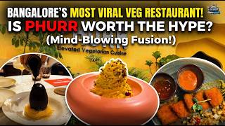 Bangalore’s MOST VIRAL Veg Restaurant?! | PHURR Indiranagar Full Experience 😍