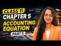 Accounting Equation | Class 11 Chapter 4 Part 5 | Easy Explanation