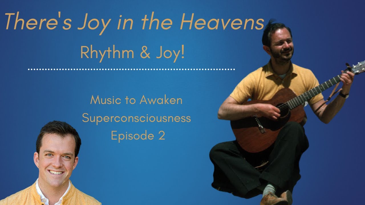 Rhythm and Joy - There's Joy in the Heavens, Ep. 2