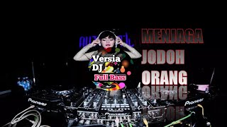DJ MENJAGA JODOH ORANG | Full Bass