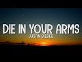 Justin Bieber - Die In Your Arms (Lyrics-Letras)