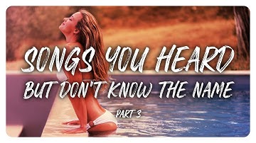 20 Songs You Heard, But Don