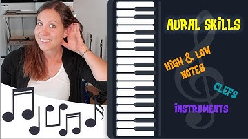 Aural Skills Lesson 1 |  High & Low Notes, Clefs,  & Instruments