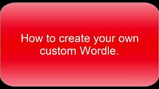 Learn How to Create Your Own Custom Wordle Online