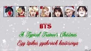 BTS - A Typical Trainee's Christmas (Han | Rom | Hunsub.) [SZÍNKÓDOLVA]