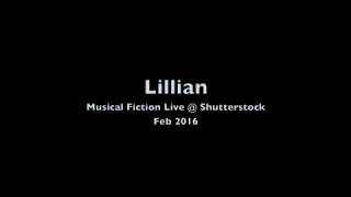 Musical Fiction - Lillian (Live)