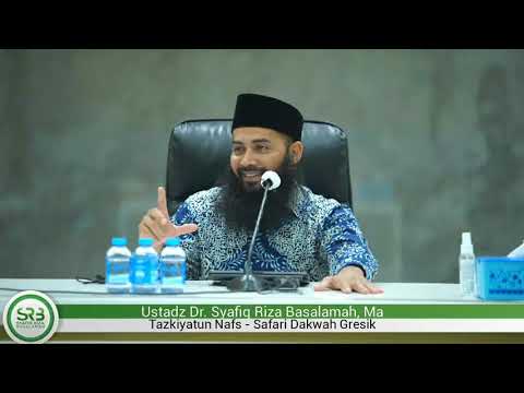 Tazkiyatun nafs - Ustadz DR Syafiq Riza Basalamah MA