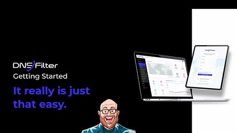Getting Started: Up and running with DNSFilter in minutes!