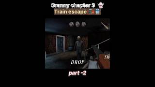 Granny chapter 3 Train 🚆🚂 escape part 2 #viral #gaming #ytshorts #granny #part2 #shorts