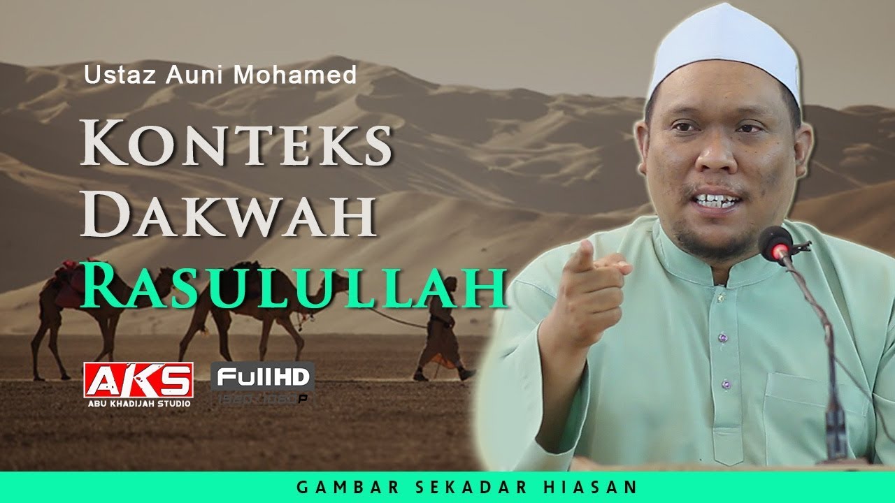 143 | Konteks Dakwah Rasulullah | Ustaz Auni Mohamed | Jan 2019
